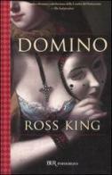Domino di Ross King edito da Rizzoli