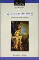 Gods and heroes di Luciano Risa edito da Liguori