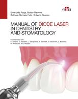 Manual of diode laser in dentistry and stomatology di Emanuele Ruga, Marco Garrone, Raffaele Michele Calvi edito da Edra