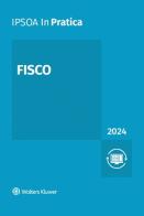 Fisco 2024 edito da Ipsoa