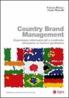 Country brand management. Esperienze internazionali a confronto attraverso la ricerca qualitativa di Vittoria Marino, Giada Mainolfi edito da EGEA