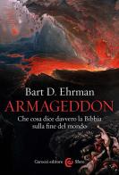 Armageddon. Che cosa dice davvero la Bibbia sulla fine del mondo di Bart D. Ehrman edito da Carocci