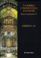 La Bibbia commentata dai Padri. Antico Testamento vol.1.1 edito da Città Nuova