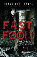 Fast food. Macabre letture di Francesco Franzè edito da Youcanprint