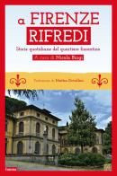 A Firenze Rifredi. Storie quotidiane del quartiere fiorentino edito da Edizioni della Sera