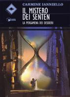 Il mistero dei Senten. La pergamena dei desideri di Carmine Ianniello edito da Scatole Parlanti