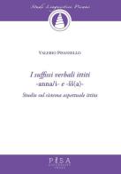 I suffissi verbali ittiti -anna/i e -ss(a)-. Studio sul sistema aspettuale ittita di Valerio Pisaniello edito da Pisa University Press