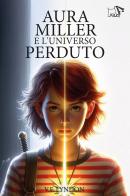 Aura Miller e l'universo perduto di V. F. Lyndon edito da Pulce