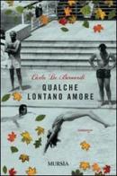 Qualche lontano amore di Carla De Bernardi edito da Ugo Mursia Editore