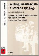 Le stragi nazifasciste in Toscana 1943-1945 edito da Carocci