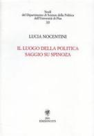 Il luogo della politica. Saggio su Spinoza di Lucia Nocentini edito da Edizioni ETS