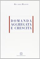 Domanda aggregata e crescita di Riccardo Mazzoni edito da Edizioni Scientifiche Italiane