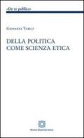 Della politica come scienza etica di Giovanni Turco edito da Edizioni Scientifiche Italiane