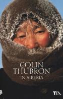 In Siberia di Colin Thubron edito da TEA