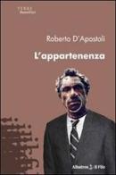 L' appartenenza di Roberto D'Apostoli edito da Gruppo Albatros Il Filo