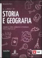 Il libro di storia e geografia. Percorsi di storia, geografia e cittadinanza per gli utenti dei CTP. Per la Scuola media. Con espansione online di Alessandro Borri edito da Loescher