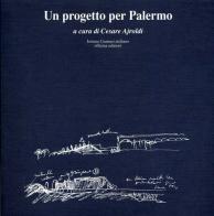 Un progetto per Palermo di Cesare Ajroldi edito da Officina