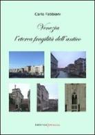Venezia. L'eterea fragilità dell'antico di Carlo Fabbiani edito da UNI Service