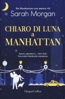 Chiaro di luna a Manhattan. Da Manhattan con amore vol.6 di Sarah Morgan edito da HarperCollins Italia