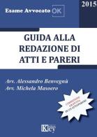 Guida alla redazione di atti e pareri 2015 di Alessandro Benvegnù, Michela Masoero edito da Key Editore