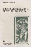 Giustizia ecclesiastica. Motivi di una scelta di Mario F. Pompedda edito da Japadre