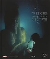 Trésors engloutis d'Égypte. Ediz. francese. Catalogo della mostra (Parigi, 8 dicembre 2006-16 marzo 2007) edito da 5 Continents Editions