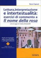 Lettura, interpretazione e intertestualità: esercizi di commento a Il nome della rosa di Rocco Capozzi edito da Guerra Edizioni