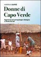 Donne di Capo Verde. Esperienze di antropologia dialogica a Ponta do Sol di Martina Giuffrè edito da CISU