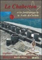 Le Chaberton et les fortifications de la Faille de Clavière di Sylvie Bigoni edito da Bigoni Sylvie
