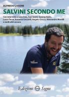 Salvini secondo me di Alfredo Lissoni edito da Edizioni Segno