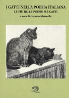I gatti nella poesia italiana. Le più belle poesie sui gatti edito da La Vita Felice