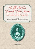 Vita della Marchesa Petronilla Paolini Massimi da sé medesima descritta li 12 agosto 1703 edito da Kirke