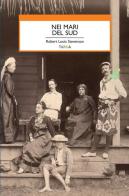 Nei mari del sud di Robert Louis Stevenson edito da Tarka