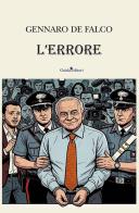 L'errore. Nuova ediz. di Gennaro De Falco edito da Guida