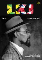 LKJ. Vita e battaglie del poeta del reggae di Sara Parolai edito da Officina di Hank