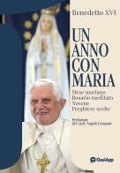 Un anno con Maria di Benedetto XVI (Joseph Ratzinger) edito da OasiApp La Pietra d'Angolo
