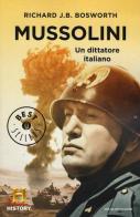 Mussolini. Un dittatore italiano di Richard J. Bosworth edito da Mondadori