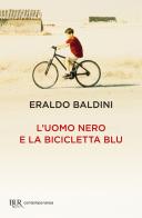 L' uomo nero e la bicicletta blu di Eraldo Baldini edito da Rizzoli