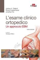 L' esame clinico ortopedico. Un approccio EBM di Joshua Cleland, Shane Koppenhaver, Jonathan Su edito da Edra