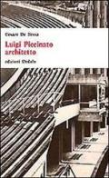 Luigi Piccinato architetto di Cesare De Sessa edito da edizioni Dedalo