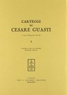 Carteggi di Cesare Guasti vol.10 di Cesare Guasti edito da Olschki