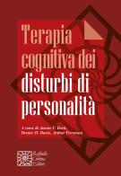 Terapia cognitiva dei disturbi di personalità edito da Raffaello Cortina Editore