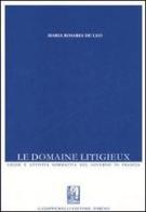 Le domaine litigieux. Legge e attività normativa del governo in Francia di M. Rosaria De Leo edito da Giappichelli