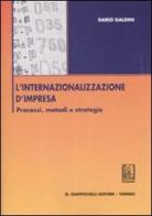 L' internazionalizzazione d'impresa. Processi, metodi e strategie di Dario Galdini edito da Giappichelli