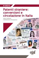 Patenti straniere: conversioni e circolazione in Italia di Felice Goffredo, Giandomenico Protospataro edito da Egaf