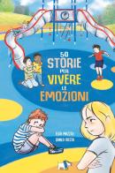 50 storie per vivere le emozioni. Ediz. a colori di Elisa Mazzoli edito da Pulce