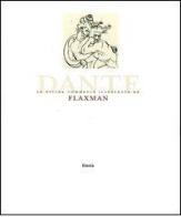 Dante. La Divina Commedia illustrata da Flaxman edito da Mondadori Electa