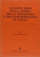 Giuseppe Sergi nella storia della psicologia e dell'antropologia in Italia edito da Pitagora