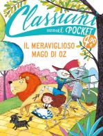 Il meraviglioso Mago di Oz. Pocket. Classicini. Ediz. a colori di Silvia Roncaglia edito da EL