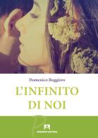 L' infinito di noi di Domenico Ruggiero edito da Armando Editore